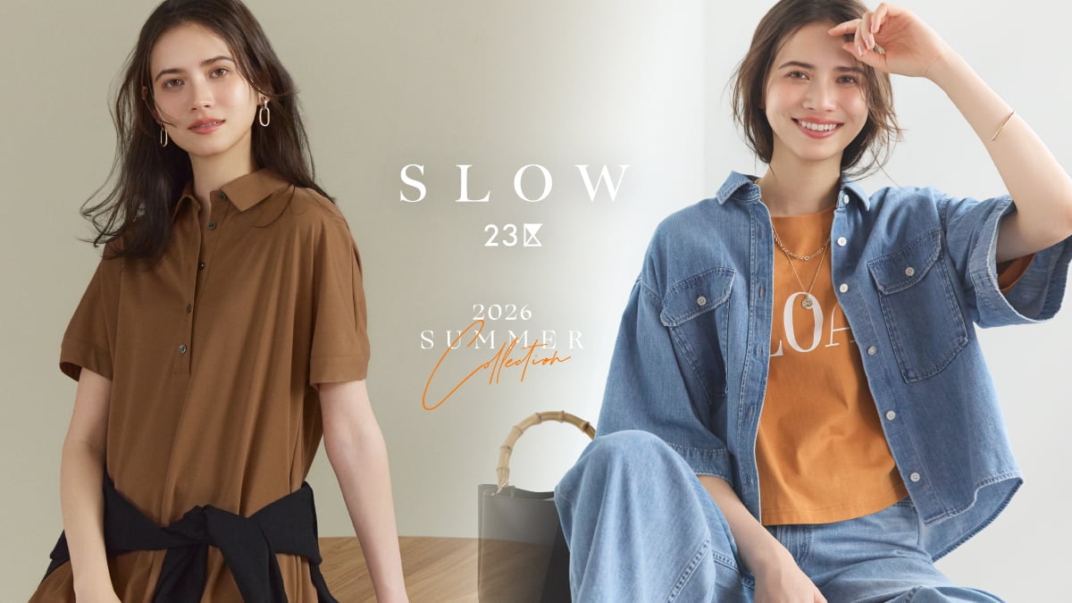 SLOW 23区】2026 SUMMER COLLECTION｜ファッション通販サイト[オン