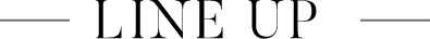 LINE UP