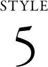 STYLE 05