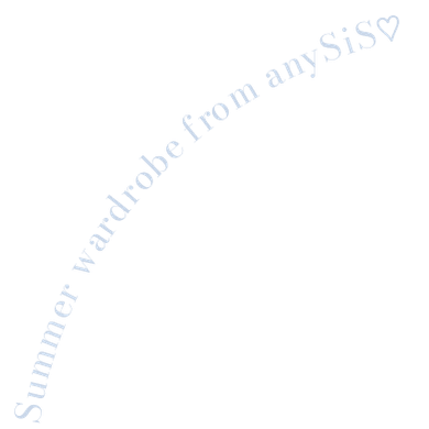 Summer wardrobe from any SiS♡