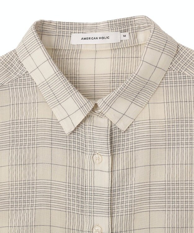 AMERICAN HOLIC シアーチェックショート丈シャツ Ivory