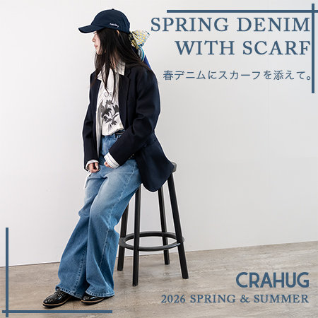 SPRING DENIM & SCARF 春デニムにスカーフを添えて。