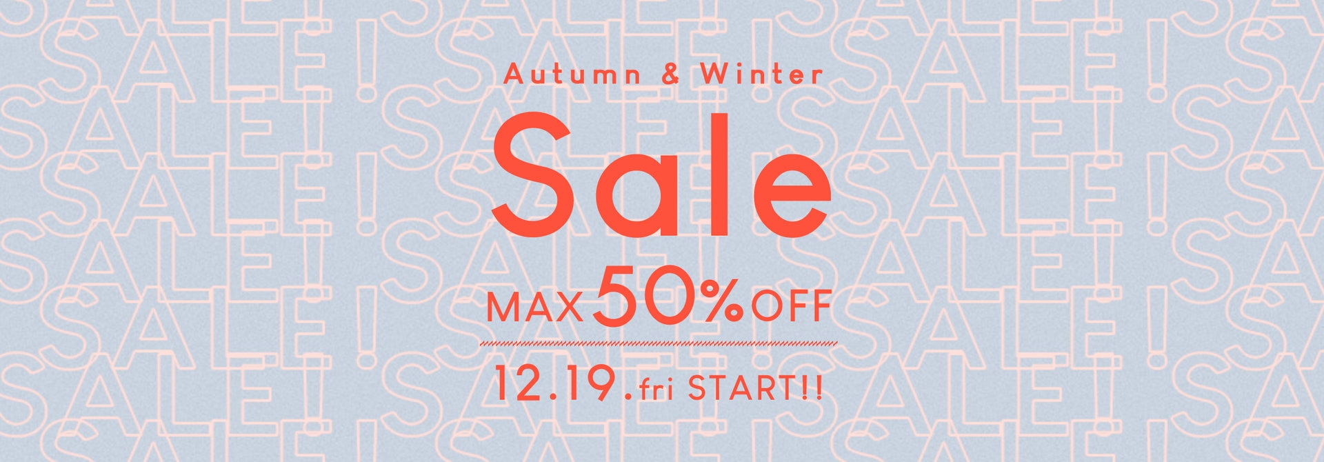 【MAX50%OFF!!】A/W SALE
