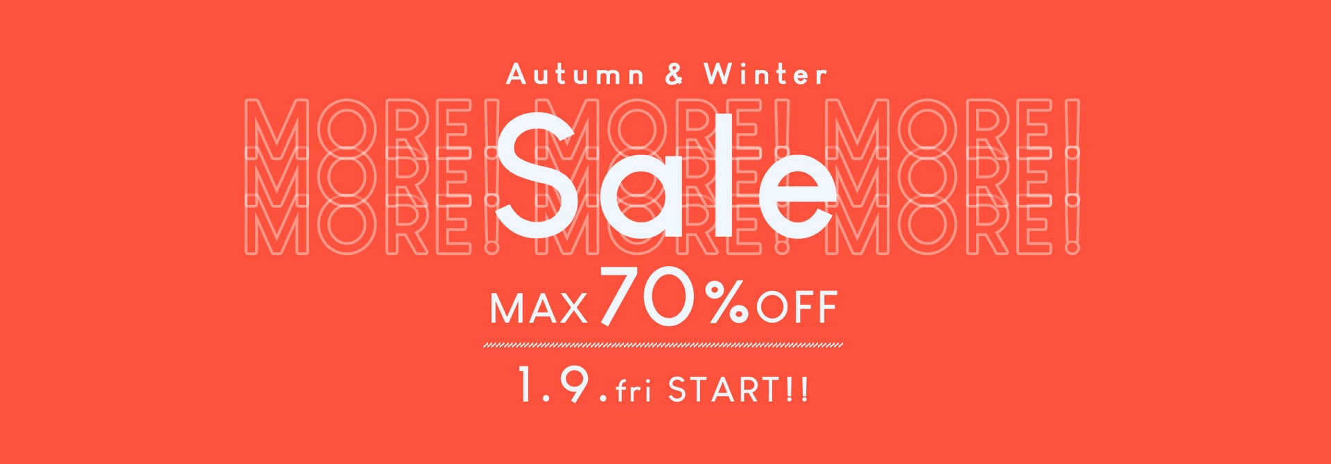 【MAX70%OFF!!】A/W MORE SALE