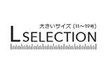 L Selection