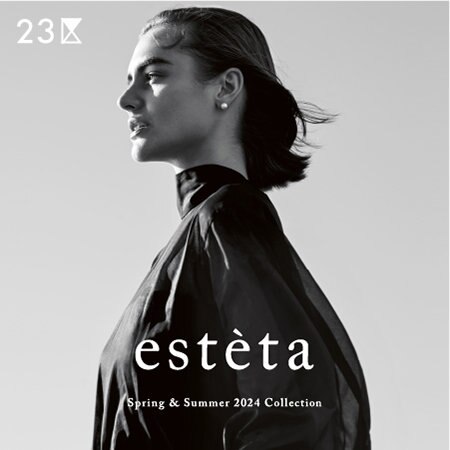 【特集】estèta Spring ＆ Summer 2024 Collection