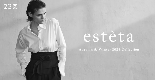 【estèta】 Autumn ＆ Winter 2024 Collection 掲載商品一覧