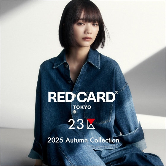 特集】RED CARD TOKYO × 23区 2025 Autumn Collection | ONWARD