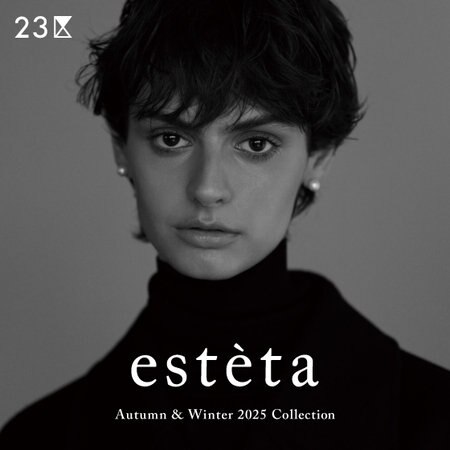 【特集】estèta Autumn ＆ Winter 2025 Collection