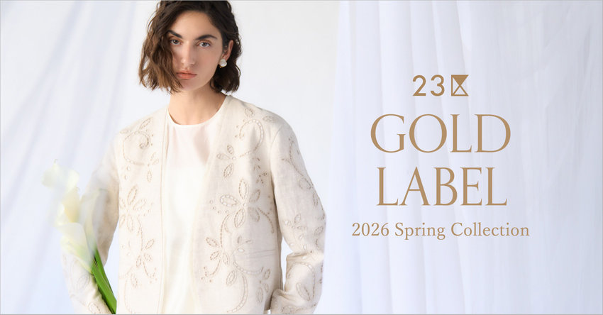 【23区】２３区 GOLD LABEL 2026 Spring &amp; Summer Collection 掲載品一覧