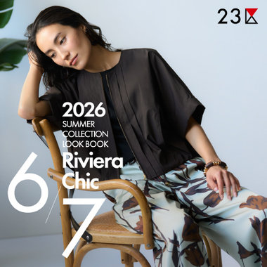 【特集】2026 SUMMER COLLECTION LOOK BOOK〝Riviera Chic〟- JUNE / JULY