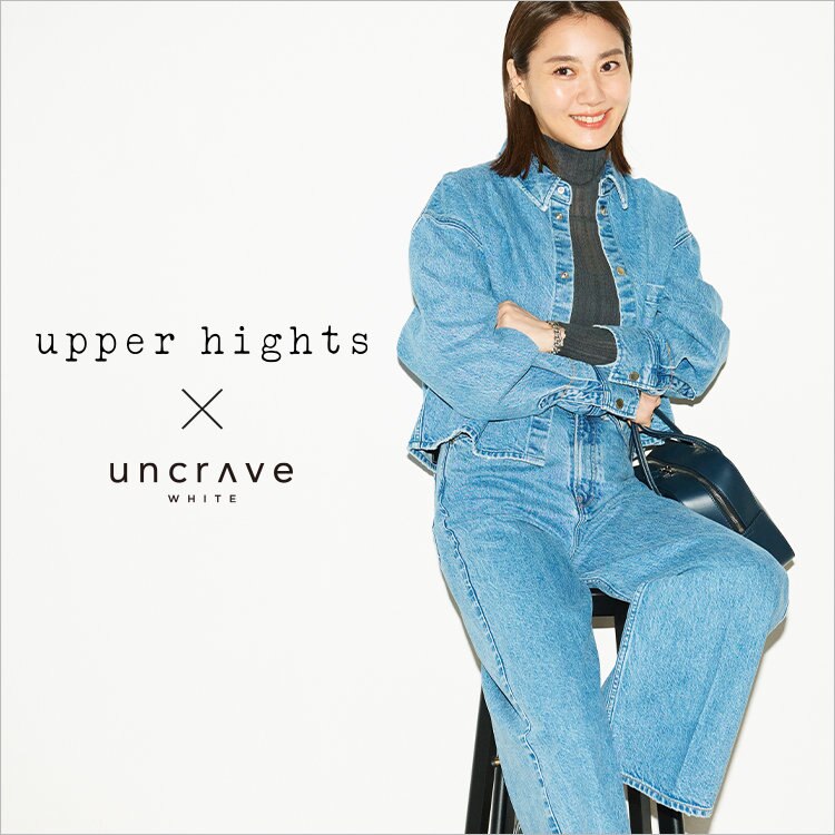 upper hights × uncrave WHITEのスペシャルコラボアイテムがいよいよ販売開始！