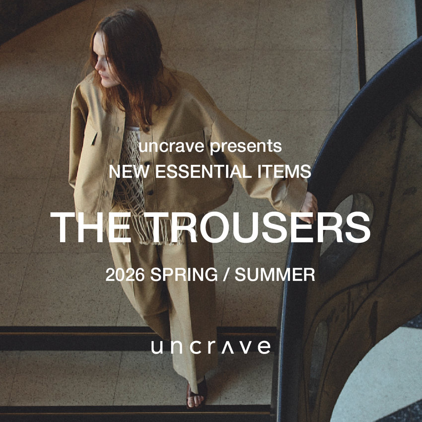 【特集】THE TROUSERS 2026 SPRING / SUMMER