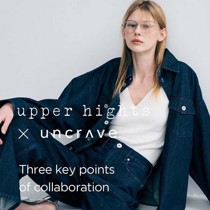 【特集】upper hights × uncrave  26ss collaboration