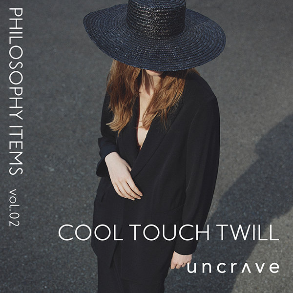PHILOSOPHY ITEMS vol.02 「COOL TOUCH TWILL」