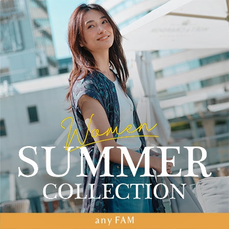 【any FAM】2024 SUMMER COLLECTION
