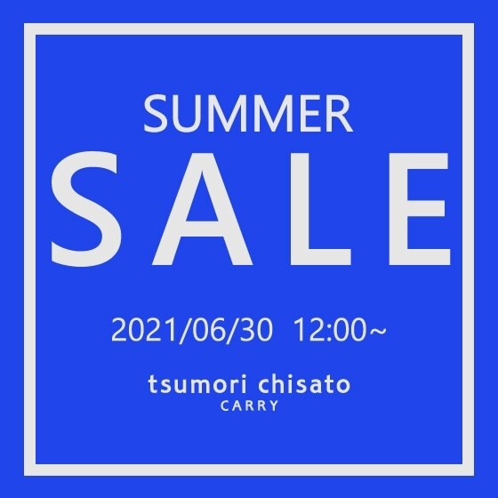 【tsumori chisato carry】SUMMER SALE 6/30 12:00START!