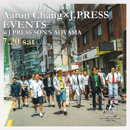 AaronChang×J.PRESS EVENTS in AOYAMA