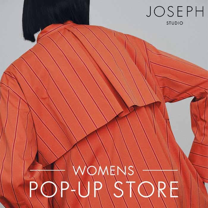 【JOSEPH STUDIO WOMEN】ポップアップ開催のお知らせ