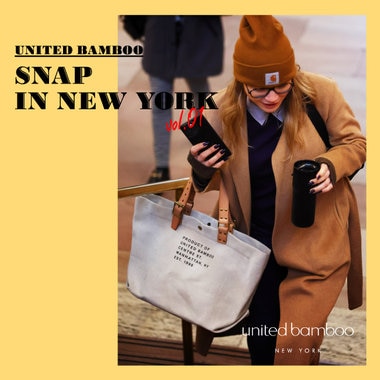 【特集】united bamboo「SNAP IN NEW YORK vol.1」