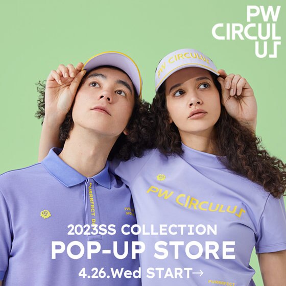 【PW CIRCULUS】2023SS POP UP 4月・5月開催！
