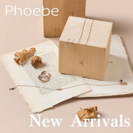 【新作】Phoebe New Arrivals