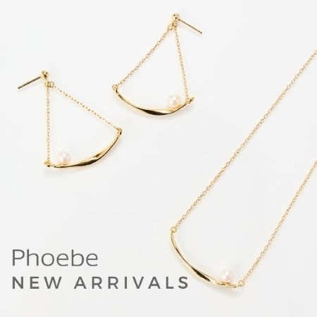 【新作】Phoebe NEW ARRIVALS
