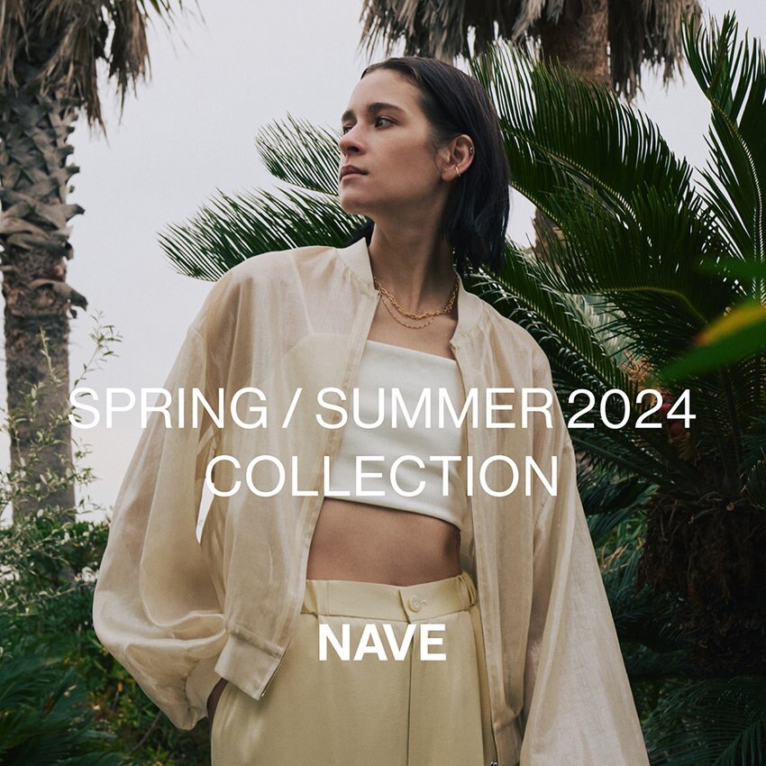 【特集】【NAVE】2024 Spring / Summer Collection