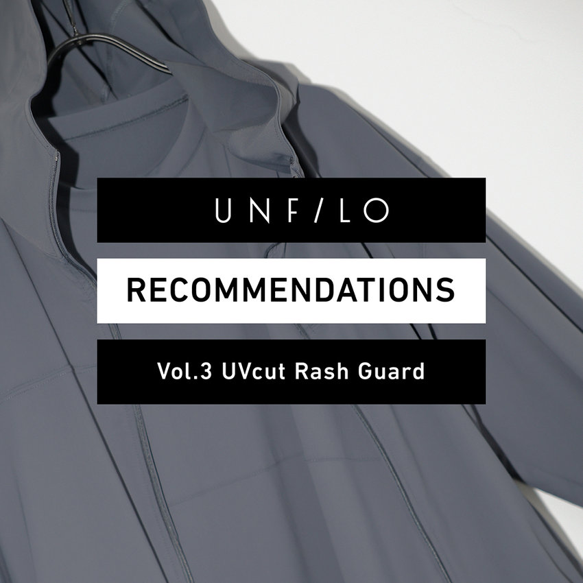 UNFILO RECOMMENDATION Vol.03 UVカット ラッシュガードシリーズ