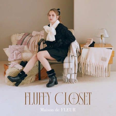 FLUFFY CLOSET — 冬のぬくもりを詰め込んで —