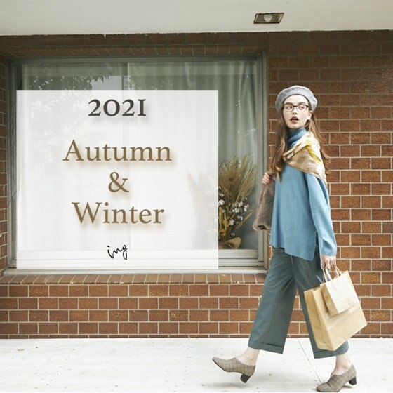 2021 Autumn ＆ Winter Collection