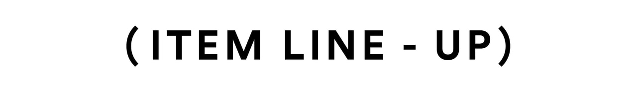 ITEM LINE-UP