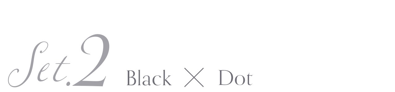 Set.2 Black×Dot